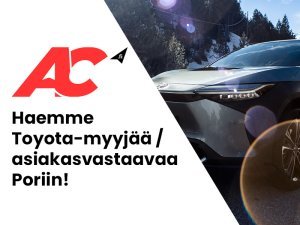 Aloitamme Toyota-myynnin Porissa 2.4. ja rakennamme sitä varten kokonaan uuden Toyota Etulinja -konseptin mukaisen organisaation...